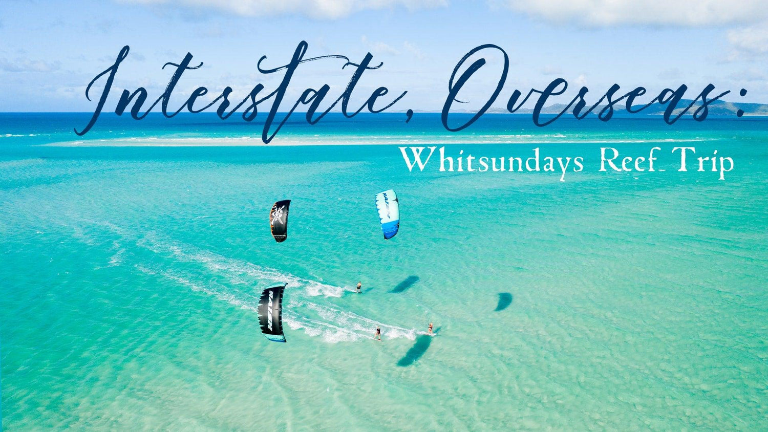 Interstate, Overseas: Whitsundays Reef Trip - Naish.com